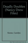 Deadly Doubles (Nancy Drew: Files, #7) - Carolyn Keene