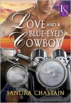 Love and a Blue-Eyed Cowboy: A Loveswept Romance Classic - Sandra Chastain