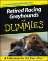 Retired Racing Greyhounds for Dummies - Lee Livingood