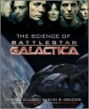 The Science of Battlestar Galactica - Patrick Di Justo, Kevin R. Grazier