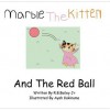 Marble the Kitten and the Red Ball - R.B. Bailey Jr., Ayah Kakinuma