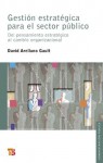 Gestión estratégica para el sector público (Seccion de Obras de Administracion Publica) - David Arellano, Fondo de Cultura Economica