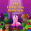 The Little Toy Unicorn: 1 - Lily Lexington