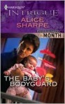 The Baby's Bodyguard - Alice Sharpe