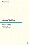 Laura Ashley: A Life by Design - Anne Sebba
