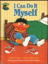I Can Do It Myself: Featuring Jim Henson's Sesame Street Muppets - Emily Perl Kingsley, Richard Brown