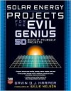 Solar Energy Projects for the Evil Genius - Gavin D.J. Harper