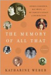 The Memory of All That: George Gershwin, Kay Swift, and My Family's Legacy of Infidelities - Katharine Weber