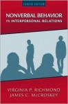 Nonverbal Behavior In Interpersonal Relations - Virginia P. Richmond, James C. McCroskey