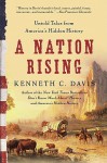 A Nation Rising: Untold Tales from America's Hidden History - Kenneth C. Davis