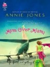 Mom Over Miami - Annie Jones