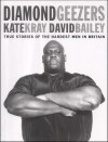 Diamond Geezers: True Stories of the Hardest Men in Britain - David Bailey, Kate Kray