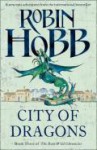 City of Dragons (The Rain Wild Chronicles, #3) - Robin Hobb