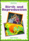 Birth And Reproduction (Body Systems) - Angela Royston