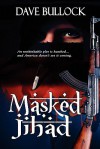 Masked Jihad - David Bullock