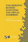 Collaborative Business Ecosystems and Virtual Enterprises: Ifip Tc5 / Wg5.5 Third Working Conference on Infrastructures for Virtual Enterprises (Pro-Ve 02) May 1 3, 2002, Sesimbra, Portugal - Luis M Camarinha-Matos