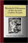 Wonderful Ethiopians of the Ancient Cushite Empire - Drusilla D. Houston, Al I. Obaba