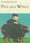 Pigs Have Wings - P.G. Wodehouse