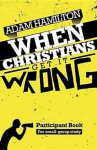 When Christians Get It Wrong Participant Book - Adam Hamilton
