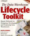 The Data Warehouse Lifecycle Toolkit : Expert Methods for Designing, Developing, and Deploying Data Warehouses - Ralph Kimball, Laura Reeves, Margy Ross, Warren Thornthwaite