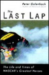 The Last Lap: The Life and Times of NASCAR's Legendary Heroes - Peter Golenbock