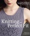 Knitting the Perfect Fit: Essential Fully Fashioned Shaping Techniques for Designer Results - Melissa Leapman