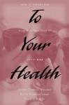 To Your Health: How to Understand What Research Tells Us about Risk - Helena Chmura Kraemer, David J. Kupfer