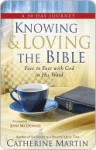 Knowing and Loving the Bible - Catherine Martin