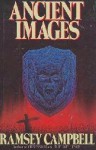 Ancient Images - Ramsey Campbell