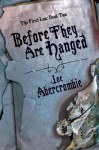 Before They Are Hanged - Joe Abercrombie