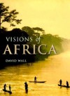 Visions of Africa - David Wall