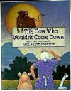 The Cow Who Wouldn't Come Down - Paul Brett Johnson