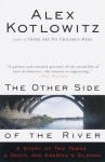 The Other Side of the River: A Story of Two Towns, a Death, and America's Dilemma - Alex Kotlowitz