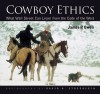 Cowboy Ethics: What Wall Street Can Learn From The Code Of The West - James P. Owen, David R. Stoecklein