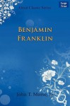 Benjamin Franklin - John Torrey Morse Jr.