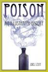 Poison: An Illustrated History - Joel Levy