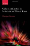 Gender and Justice in Multicultural Liberal States - Monique Deveaux