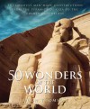 50 Wonders of the World: The Greatest Man-made Constructions from the Pyramids of Giza to the Golden Gate Bridge - Hugh Thomson