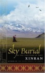 Sky Burial: An Epic Love Story of Tibet - Xinran