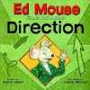 Ed Mouse Finds Out About Direction (Ed Mouse Finds Out About) - Honor Head, Adam Stower