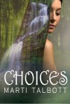 Choices: Book 12, Marti Talbott's Highlander Series - Marti Talbott