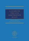 A Guide to the LCIA Arbitration Rules - Peter Turner, Reza Mohtashami