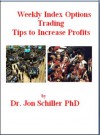 Weekly Index Options Trading Tips to Increase Profits - Jon Schiller