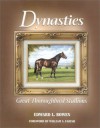 Dynasties; Great Thoroughbred Stallions - Edward L. Bowen, William S. Farish