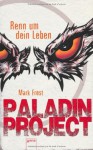 Paladin Project. Renn um dein Leben - Mark Frost