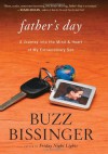 Father's Day: A Journey into the Mind and Heart of My Extraordinary Son - Buzz Bissinger