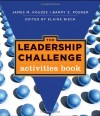 The Leadership Challenge Activities Book - James M. Kouzes, Barry Z. Posner, Elaine Biech