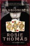 The Illusionists: A Novel - Rosie Thomas