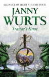 Traitor's Knot (Wars of Light & Shadow #7; Arc 3 - Alliance of Light, #4) - Janny Wurts