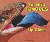 Terrific Tongues Up Close - Melissa Stewart